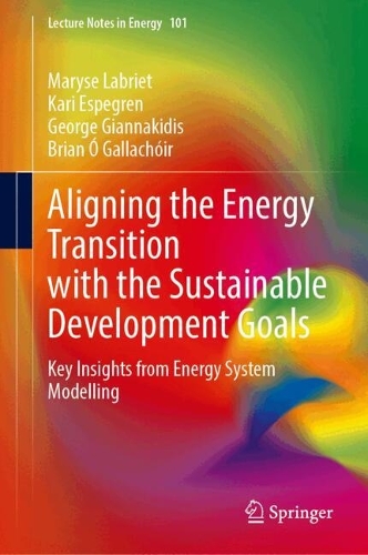 Aligning the Energy Transition with the Sustainable Development Goals: Key Insights from Energy System Modelling. 2024 ed.