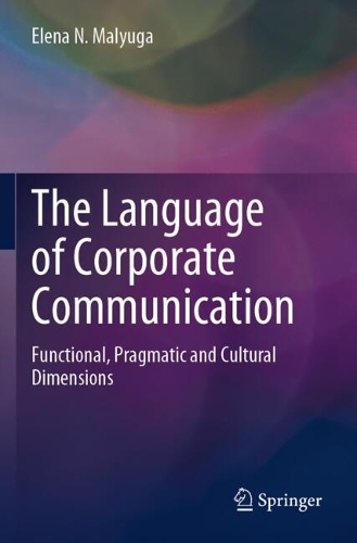 The Language of Corporate Communication: Functional, Pragmatic and Cultural Dimensions.
