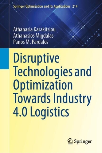 Disruptive Technologies and Optimization Towards Industry 4.0 Logistics.