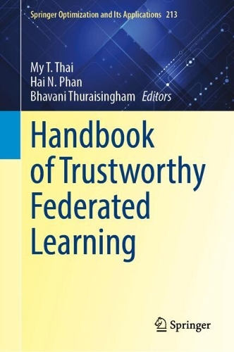 Handbook of Trustworthy Federated Learning. 2025 ed.