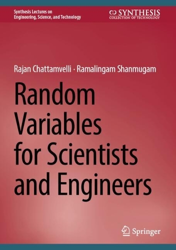 Random Variables for Scientists and Engineers.