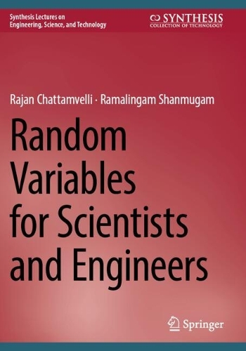 Random Variables for Scientists and Engineers.