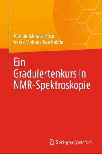 Ein Graduiertenkurs in NMR-Spektroskopie. 2024 ed.