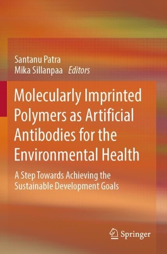 Molecularly Imprinted Polymers as Artificial Antibodies for the Environmental Health: A Step Towards Achieving the Sustainable Development Goals.