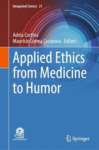 Applied Ethics from Medicine to Humor. 2024 ed.