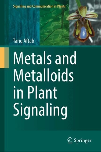 Metals and Metalloids in Plant Signaling. 2024 ed.