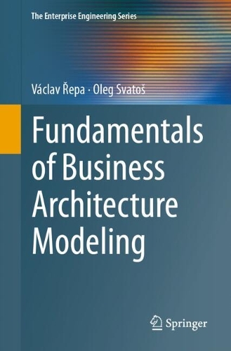 Fundamentals of Business Architecture Modeling. 2024 ed.
