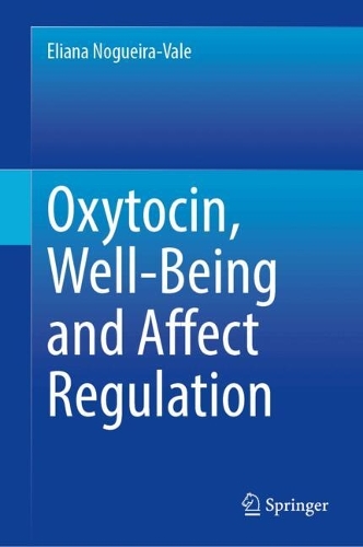 Oxytocin, Well-Being and Affect Regulation.