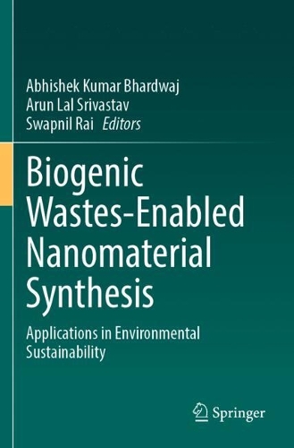 Biogenic Wastes-Enabled Nanomaterial Synthesis: Applications in Environmental Sustainability.