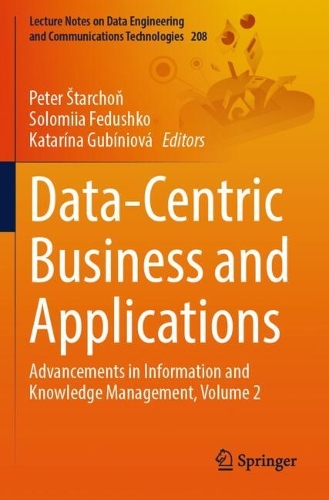 Data-Centric Business and Applications: Advancements in Information and Knowledge Management, Volume 2.