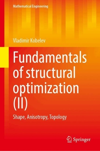 Fundamentals of Structural Optimization (II): Shape, Anisotropy, Topology. 2024 ed.