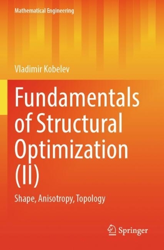 Fundamentals of Structural Optimization (II): Shape, Anisotropy, Topology.
