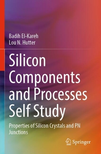 Silicon Components and Processes Self Study: Properties of Silicon Crystals and PN Junctions.