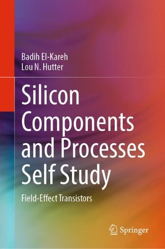 Silicon Components and Processes Self Study: Field-Effect Transistors. 2025 ed.