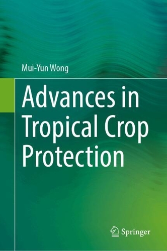 Advances in Tropical Crop Protection. 2024 ed.