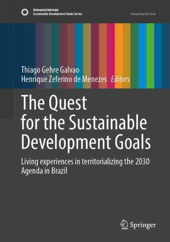 The Quest for the Sustainable Development Goals: Living experiences in territorializing the 2030 Agenda in Brazil. 2024 ed.