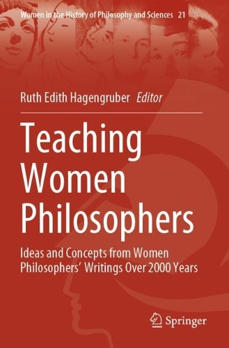 Teaching Women Philosophers: Ideas and Concepts from Women Philosophers' Writings Over 2000 Years.