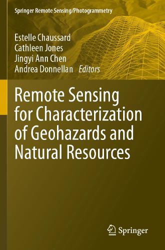 Remote Sensing for Characterization of Geohazards and Natural Resources.