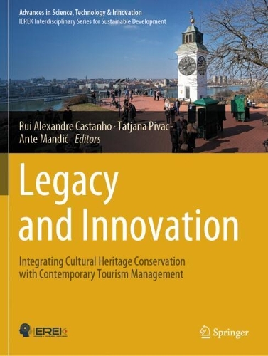 Legacy and Innovation: Integrating Cultural Heritage Conservation with Contemporary Tourism Management.