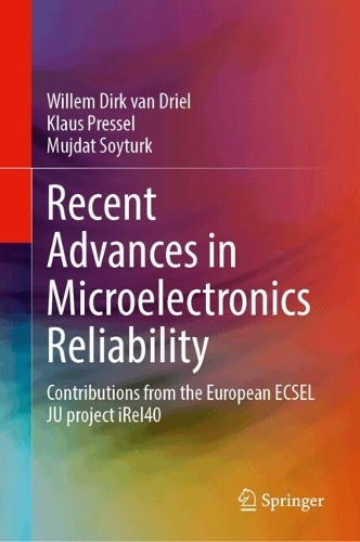 Recent Advances in Microelectronics Reliability: Contributions from the European ECSEL JU project iRel40. 2024 ed.