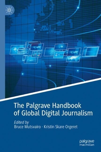 The Palgrave Handbook of Global Digital Journalism.