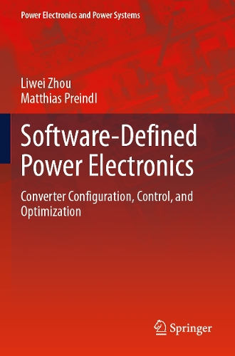 Software-Defined Power Electronics: Converter Configuration, Control, and Optimization.