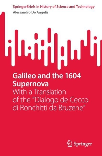 Galileo and the 1604 Supernova: With a Translation of the "Dialogo de Cecco di Ronchitti da Bruzene". 2024 ed.