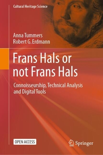 Frans Hals or not Frans Hals: Connoisseurship, Technical Analysis and Digital Tools. 2024 ed.