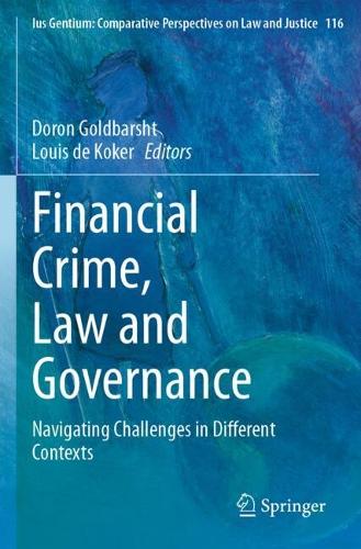 Financial Crime, Law and Governance: Navigating Challenges in Different Contexts.