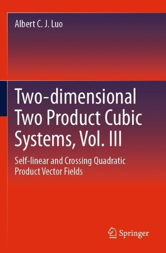 Two-dimensional Two Product Cubic Systems, Vol. III: Self-linear and Crossing Quadratic Product Vector Fields.