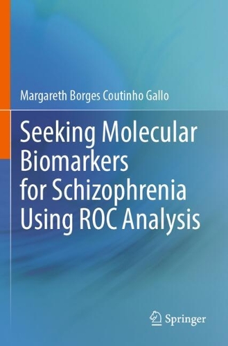 Seeking Molecular Biomarkers for Schizophrenia Using ROC Analysis.