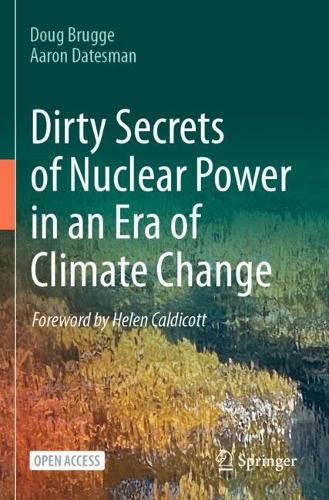 Dirty Secrets of Nuclear Power in an Era of Climate Change. 2024 ed.