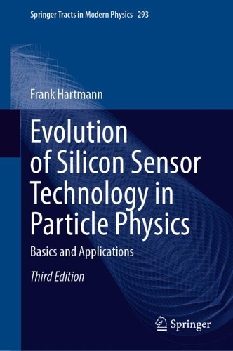 Evolution of Silicon Sensor Technology in Particle Physics: Basics and Applications. Third Edition 2024