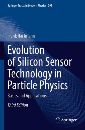 Evolution of Silicon Sensor Technology in Particle Physics: Basics and Applications. Third Edition 2024