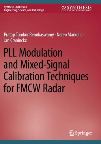 PLL Modulation and Mixed-Signal Calibration Techniques for FMCW Radar.