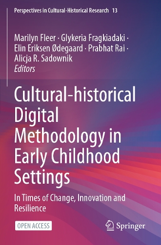 Cultural-historical Digital Methodology in Early Childhood Settings: In Times of Change, Innovation and Resilience.