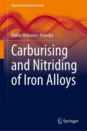 Carburising and Nitriding of Iron Alloys. 2024 ed.