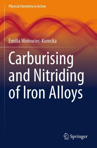Carburising and Nitriding of Iron Alloys.