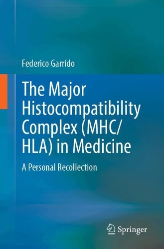 The Major Histocompatibility Complex (MHC/ HLA) in Medicine: A Personal Recollection. 2024 ed.