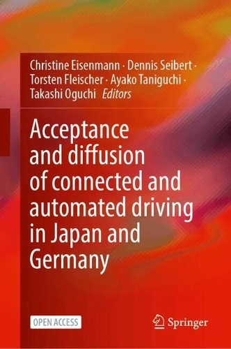Acceptance and Diffusion of Connected and Automated Driving in Japan and Germany. 2025 ed.