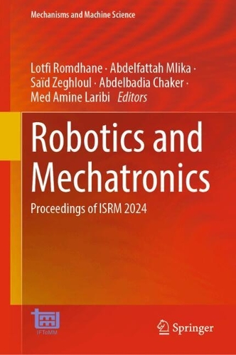 Robotics and Mechatronics: Proceedings of ISRM 2024. 2024 ed.
