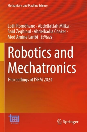 Robotics and Mechatronics: Proceedings of ISRM 2024.