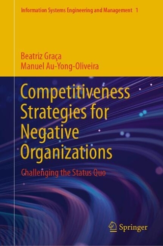 Competitiveness Strategies for Negative Organizations: Challenging the Status Quo. 2024 ed.