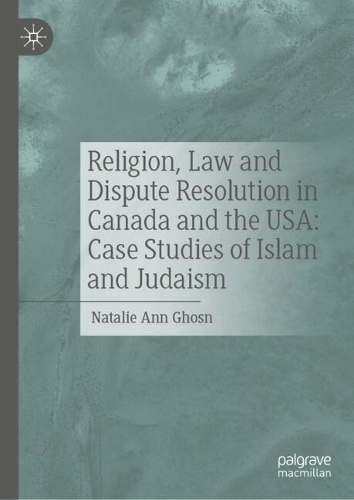 Religion, Law and Dispute Resolution in Canada and the USA
