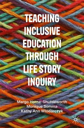 Teaching Inclusive Education through Life Story Inquiry.
