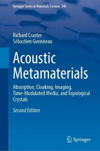 Acoustic Metamaterials: Absorption, Cloaking, Imaging, Time-Modulated Media, and Topological Crystals. Second Edition 2024
