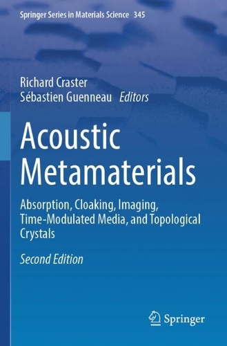 Acoustic Metamaterials: Absorption, Cloaking, Imaging, Time-Modulated Media, and Topological Crystals. Second Edition 2024