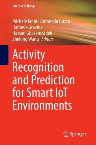 Activity Recognition and Prediction for Smart IoT Environments. 2024 ed.