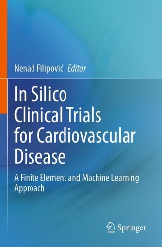 In Silico Clinical Trials for Cardiovascular Disease: A Finite Element and Machine Learning Approach.