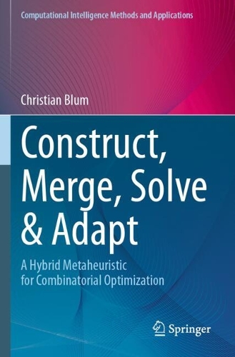 Construct, Merge, Solve & Adapt: A Hybrid Metaheuristic for Combinatorial Optimization.